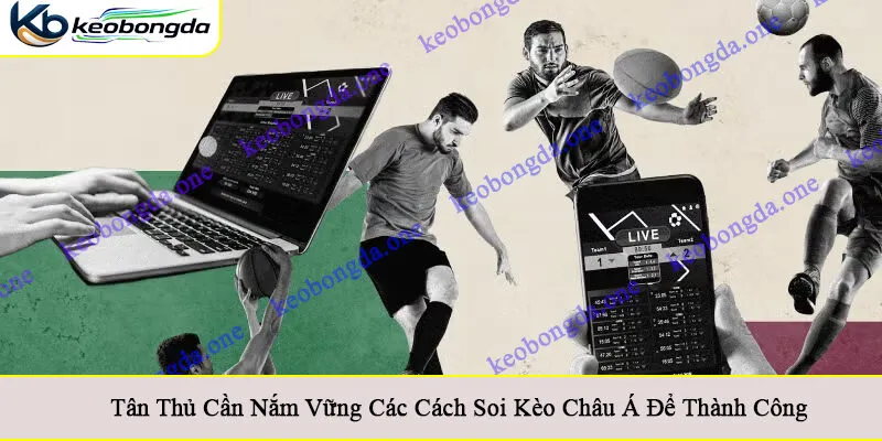 cách soi kèo châu Á