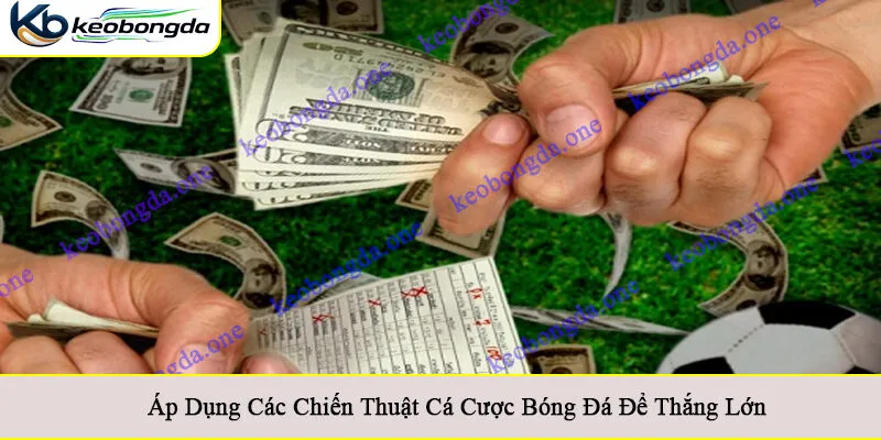 chiến thuật cá cược bóng đá
