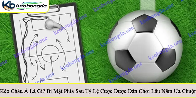Kèo châu Á là gì